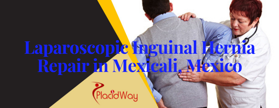 Laparoscopic Inguinal Hernia Repair in Mexicali, Mexico